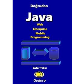 Doğrudan Java Web Enterprise Mobile Programming Kitabı - Zafer Teker