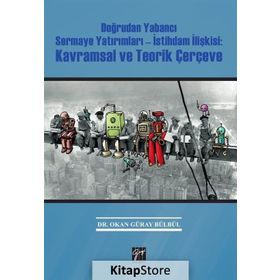 Doğrudan Yabancı Sermaye Yatırımları-İstihdam İlişkisi - Okan Güray Bülbül