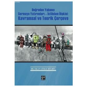 Doğrudan Yabancı Sermaye Yatırımları-İstihdam İlişkisi - Okan Güray Bülbül