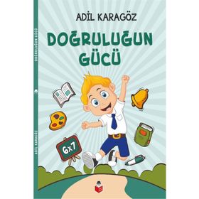 Doğruluğun Gücü - Adil Karagöz
