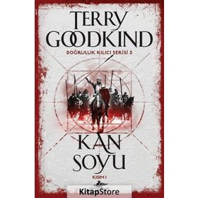 Doğruluk Kılıcı Serisi 3 Kan Soyu Kısım 1 - Terry Goodkind