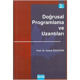 DOĞRUSAL PROGRAMLAMA VE UZANTILARI - CEMAL ÖZGÜVEN