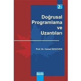 DOĞRUSAL PROGRAMLAMA VE UZANTILARI - CEMAL ÖZGÜVEN