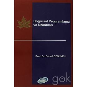 DOĞRUSAL PROGRAMLAMA VE UZANTILARI MODEL KURMA ÖRNEKLERİ - CEMAL ÖZGÜVEN