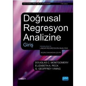 DOĞRUSAL REGRESYON ANALIZINE GIRIŞ - DOUGLAS C. MONTGOMERY;ELIZABETH A. PECK;G. GEOFFREY VINING