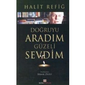 Doğruyu Aradım Güzeli Sevdim - Halit Refiğ