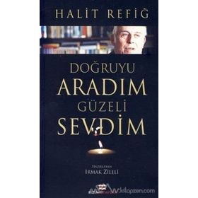 Doğruyu Aradım Güzeli Sevdim - Halit Refiğ