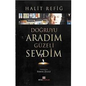Doğruyu Aradım Güzeli Sevdim - Halit Refiğ
