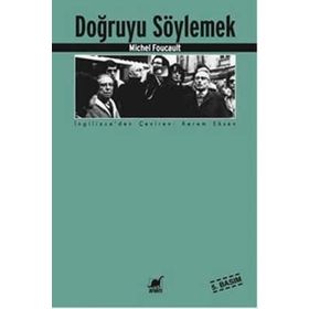 DOĞRUYU SÖYLEMEK - MICHEL FOUCAULT