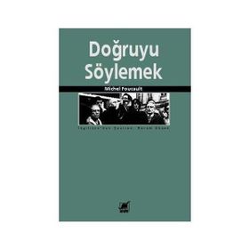 DOĞRUYU SÖYLEMEK - MICHEL FOUCAULT