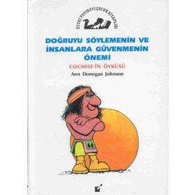Doğruyu Söylemenin ve İnsanlara Güvenmenin Önemi - Cochise’nin Öyküsü - Ann Donegan Johnson