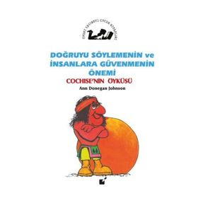 Doğruyu Söylemenin ve İnsanlara Güvenmenin Önemi - Cochise’nin Öyküsü - Ann Donegan Johnson