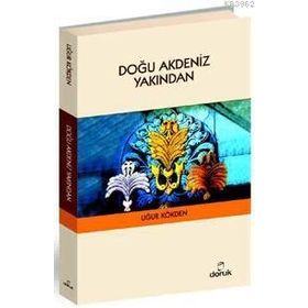Doğu Akdeniz Yakından - Uğur Kökden