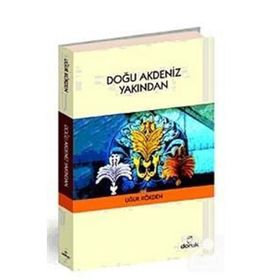Doğu Akdeniz Yakından - Uğur Kökden