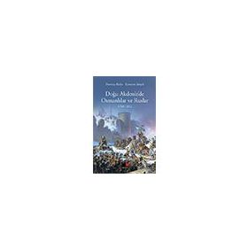 Doğu Akdeniz'de Osmanlılar ve Ruslar 1768-1812 Durmuş Akalın