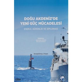 Doğu Akdeniz`de Yeni Güç Mücadelesi - Abdullah Aydın