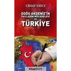 Doğu Akdeniz'in Paylaşım Mücadelesi Ve Türkiye - Cihat Yaycı