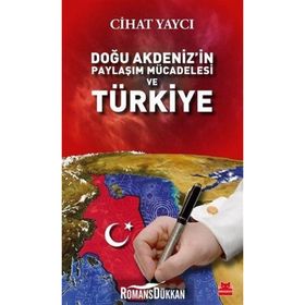 Doğu Akdeniz'in Paylaşım Mücadelesi Ve Türkiye - Cihat Yaycı