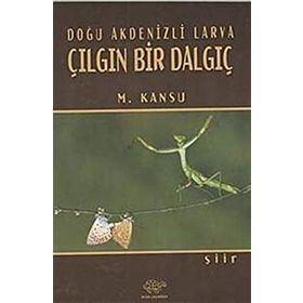 Doğu Akdenizli Larva Çılgın Bir Dalgıç - M. Kansu