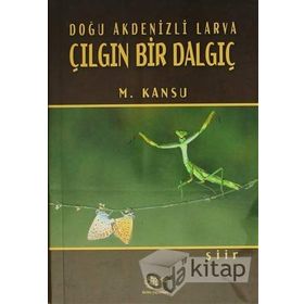 Doğu Akdenizli Larva Çılgın Bir Dalgıç - M. Kansu