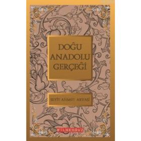 DOĞU ANADOLU GERÇEĞİ BÜTÜN ESERLERI 4 - S. AHMET ARVASI