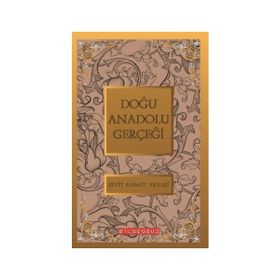 DOĞU ANADOLU GERÇEĞİ BÜTÜN ESERLERI 4 - S. AHMET ARVASI