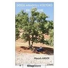 DOĞU ANADOLU KÜLTÜRÜ ÜZERİNE BIR İNCELEME - MUSTAFA AKSOY