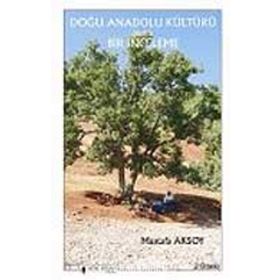 DOĞU ANADOLU KÜLTÜRÜ ÜZERİNE BIR İNCELEME - MUSTAFA AKSOY