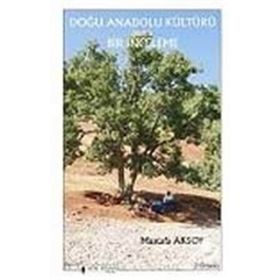 DOĞU ANADOLU KÜLTÜRÜ ÜZERİNE BIR İNCELEME - MUSTAFA AKSOY