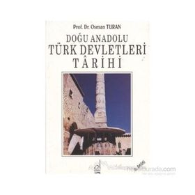 DOĞU ANADOLU TÜRK DEVLETLERI TARIHI - OSMAN TURAN