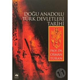 DOĞU ANADOLU TÜRK DEVLETLERI TARIHI - OSMAN TURAN