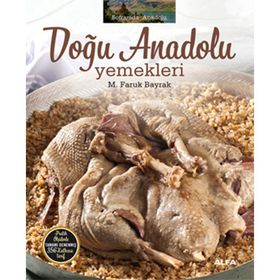 Doğu Anadolu Yemekleri - M. Faruk Bayrak