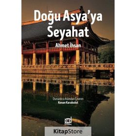 Doğu Asya’ya Seyahat - Ahmet İhsan Tokgöz