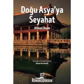 Doğu Asya’ya Seyahat - Ahmet İhsan Tokgöz