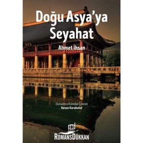 Doğu Asya’ya Seyahat - Ahmet İhsan Tokgöz