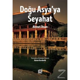 Doğu Asya’ya Seyahat - Ahmet İhsan Tokgöz