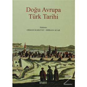 DOĞU AVRUPA TÜRK TARIHI - OSMAN KARATAY;SERKAN ACAR