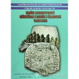DOĞU AVRUPA'DAKI GÖKTÜRK (RUNIK) İŞARETLİ YAZITLAR - İSMAİL DOĞAN