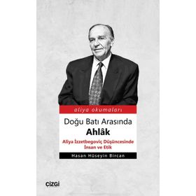 Doğu Batı Arasında Ahlak - Hasan Hüseyin Bircan