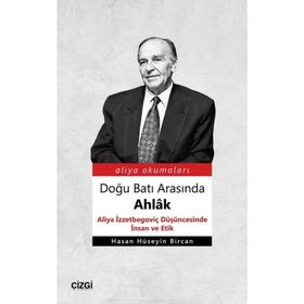 Doğu Batı Arasında Ahlak - Hasan Hüseyin Bircan