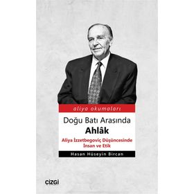 Doğu Batı Arasında Ahlak - Hasan Hüseyin Bircan