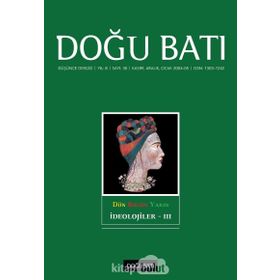 Doğu Batı Dergileri - Doğu Batı Düşünce Dergisi Sayı: 30 Dün Bugün Yarın İdeolojiler 3