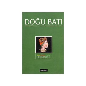 Doğu Batı Dergileri - Doğu Batı Düşünce Dergisi Sayı: 30 Dün Bugün Yarın İdeolojiler 3
