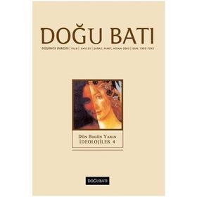 Doğu Batı Dergisi Sayı:31 Dün Bugün Yarın İdeolojiler 4 - Kolektif