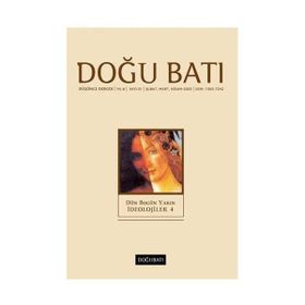 Doğu Batı Dergisi Sayı:31 Dün Bugün Yarın İdeolojiler 4 - Kolektif