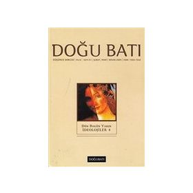 Doğu Batı Düşünce Dergisi Sayı: 31 - Dün Bugün Yarın İdeolojiler 4