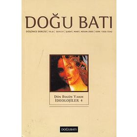 Doğu Batı Düşünce Dergisi Sayı: 31 - Dün Bugün Yarın İdeolojiler 4