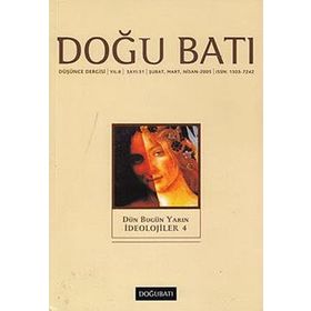 Doğu Batı Düşünce Dergisi Sayı: 31 - Dün Bugün Yarın İdeolojiler 4