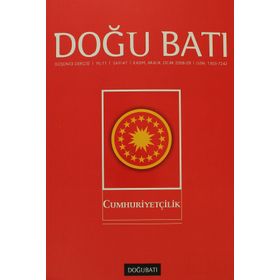 Doğu Batı Düşünce Dergisi Sayı : 47 - Cumhuriyetçilik Doğu Batı Dergileri - Kolektif