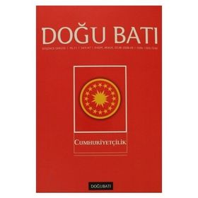 Doğu Batı Düşünce Dergisi Sayı : 47 - Cumhuriyetçilik Doğu Batı Dergileri - Kolektif